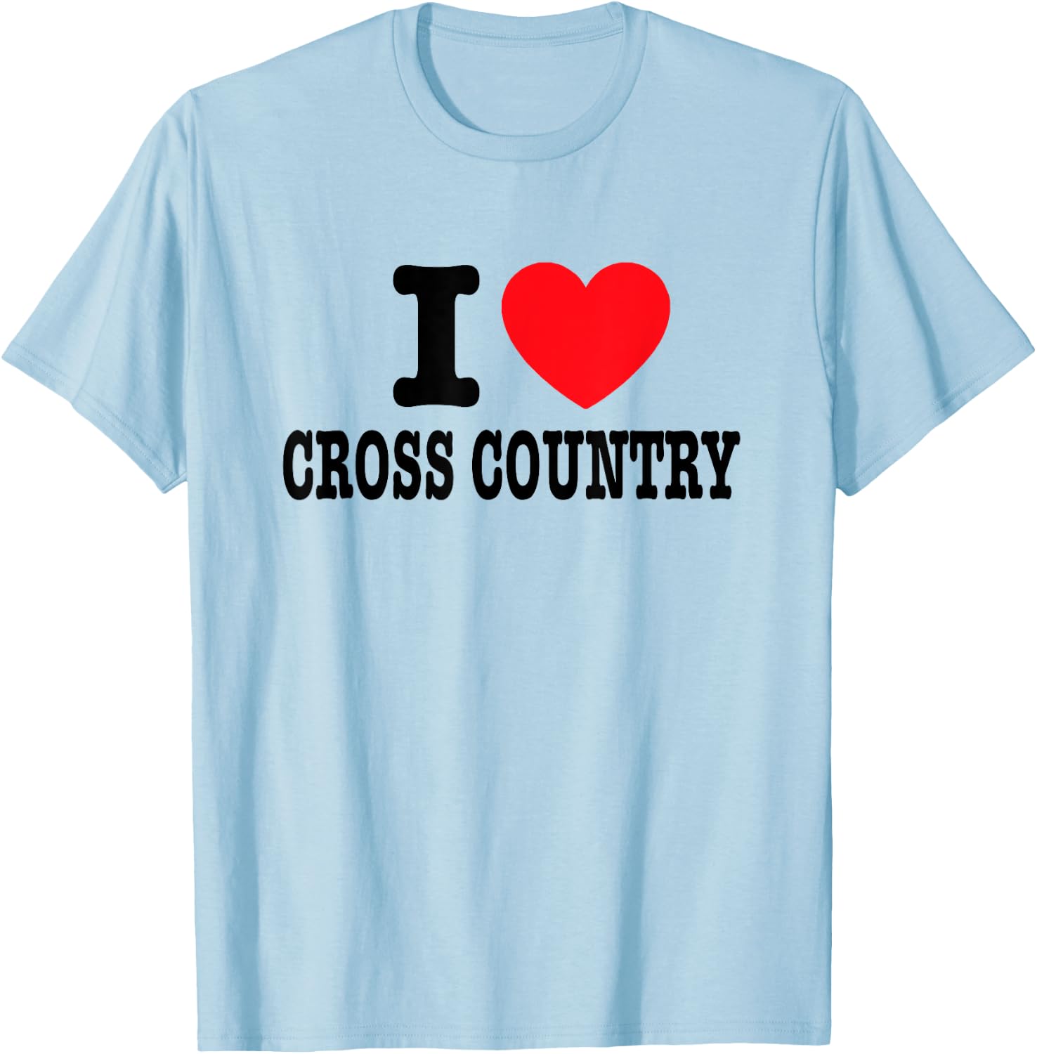 I Love Cross Country T-Shirt - T-Shirt | Light Blue
