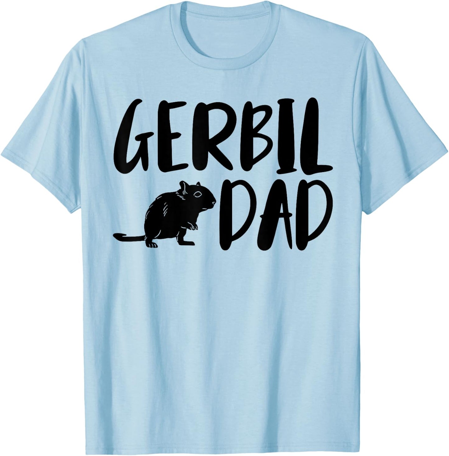 Gerbil Dad Funny Gerbil Pet Lovers T-Shirt - T-Shirt | Light Blue