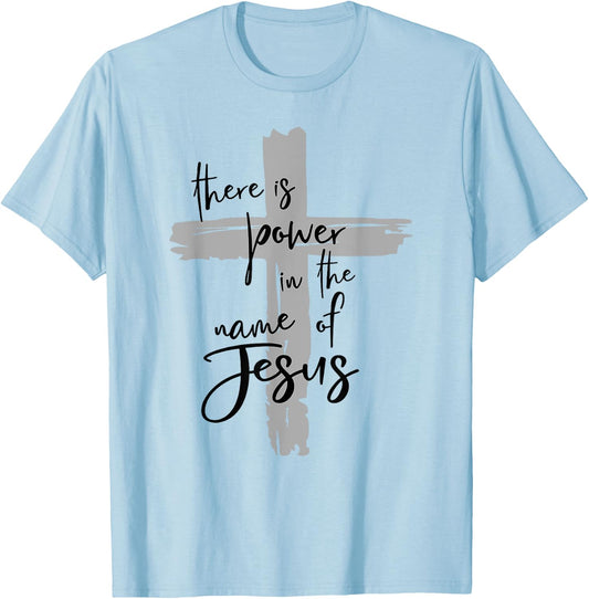 There is Power in the Name of Jesus T-Shirt - T-Shirt | Light Blue