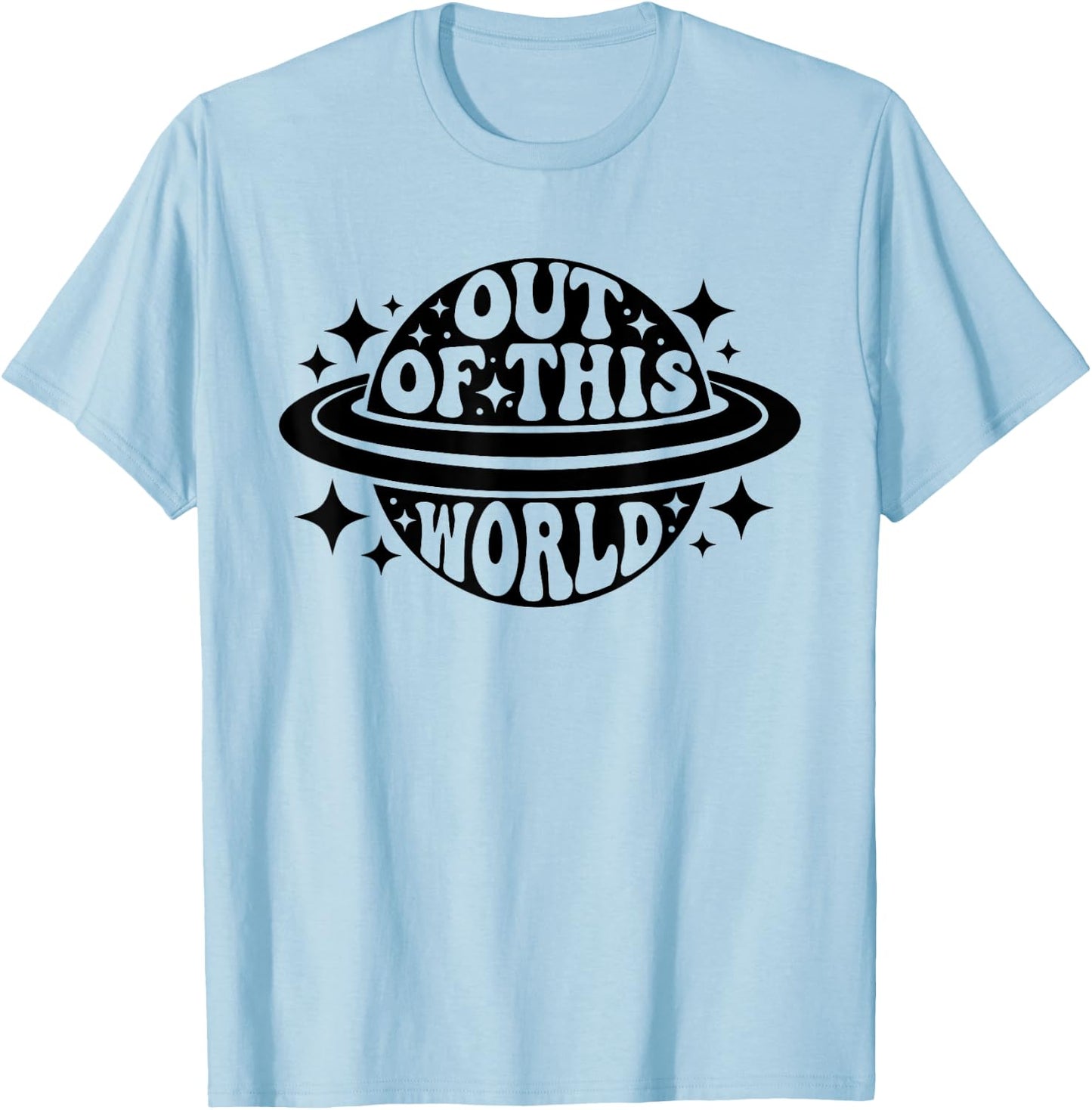 Out Of This World Groovy Funny Planet Space Geeky Astronomy T-Shirt - T-Shirt | Light Blue
