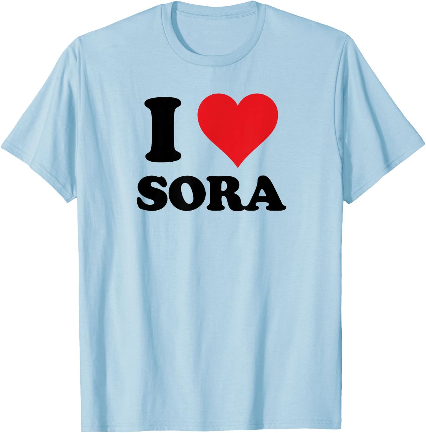 I Heart Sora First Name I Love Personalized Stuff T-Shirt - T-Shirt | Light Blue