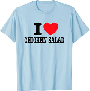 I Love Chicken Salad T-Shirt - T-Shirt | Light Blue