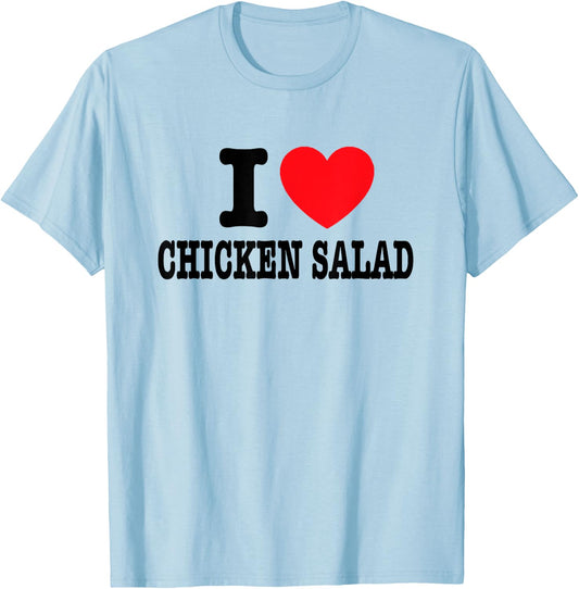 I Love Chicken Salad T-Shirt - T-Shirt | Light Blue