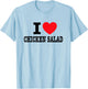 I Love Chicken Salad T-Shirt - T-Shirt | Light Blue