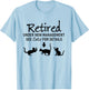 Retired Under New Management See Cats For Details T-Shirt - T-Shirt | Light Blue