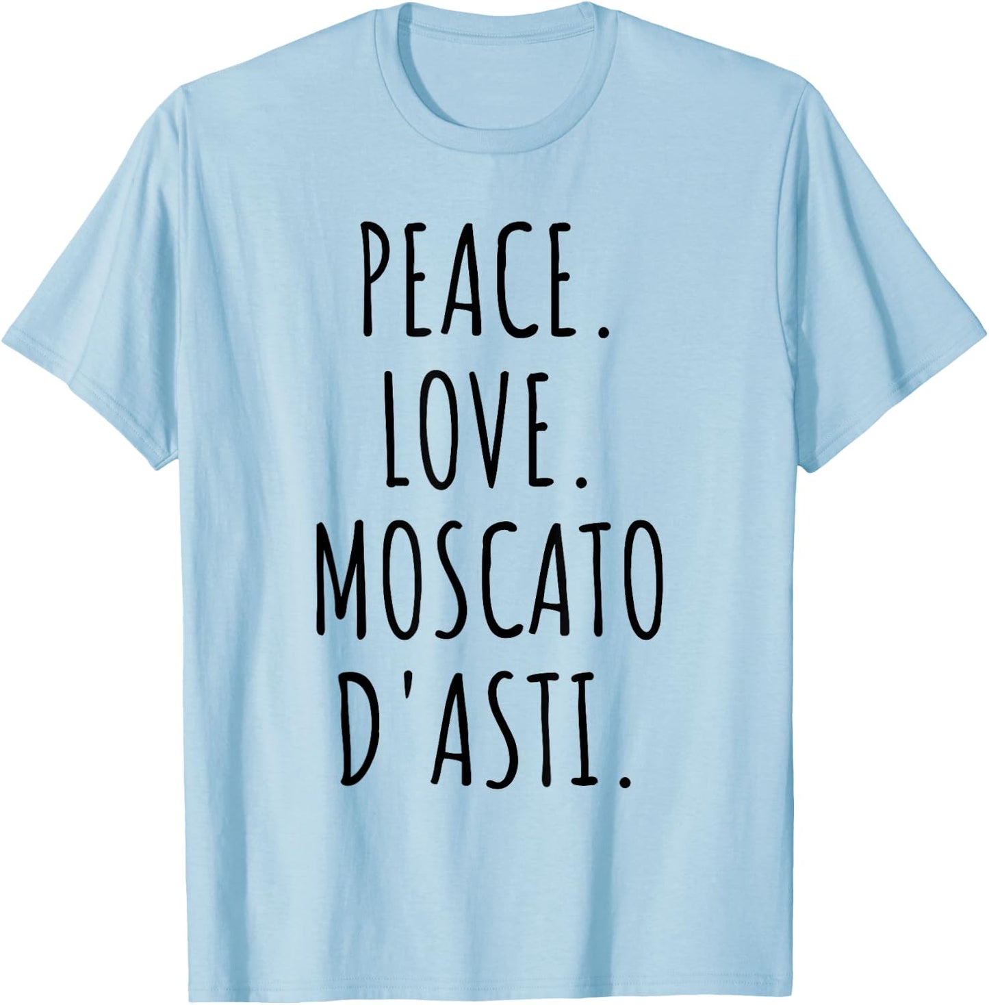 Peace Love Moscato d'Asti Italian Wine Lover T-Shirt - T-Shirt | Light Blue