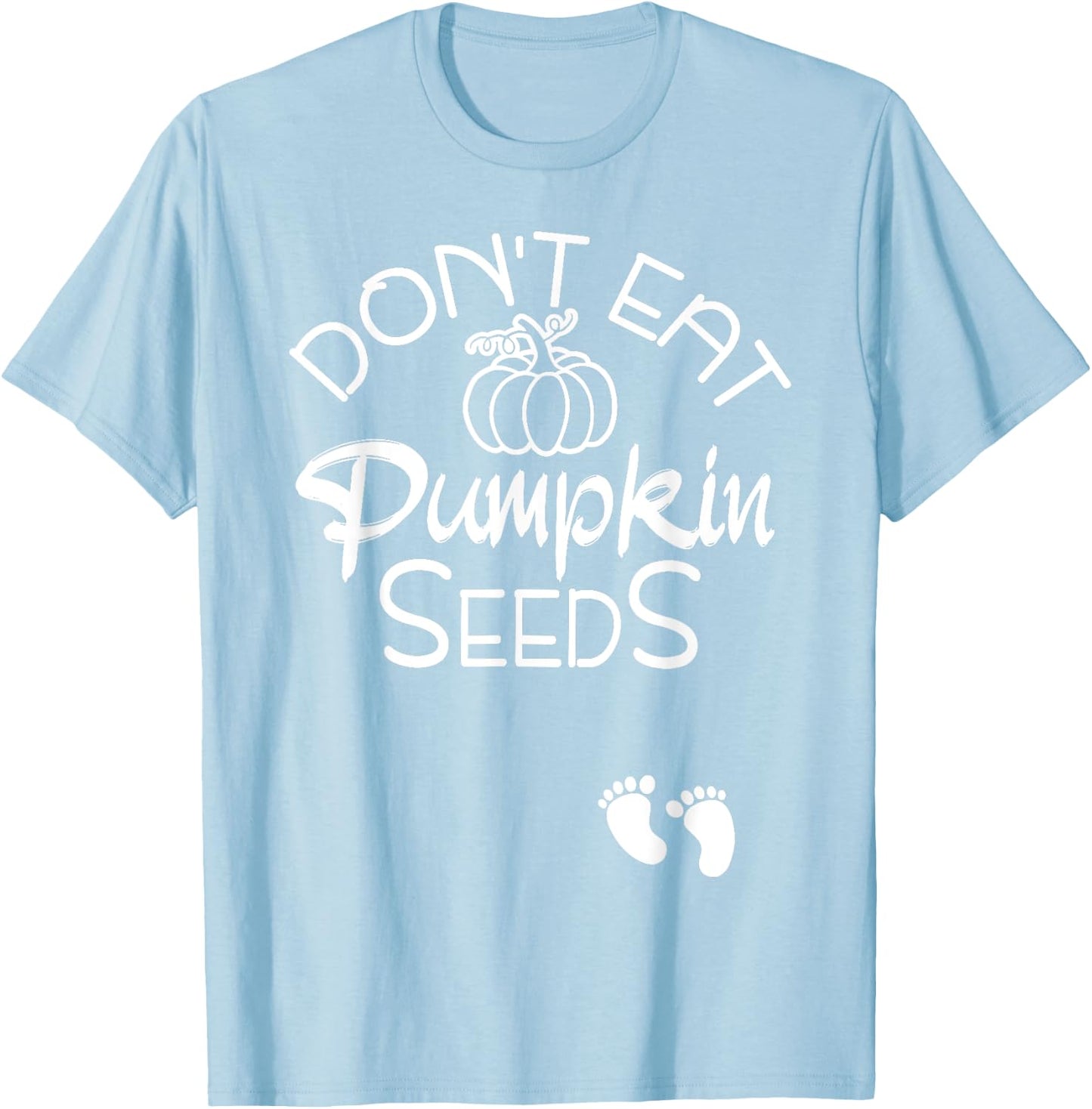 Don't Eat Pumpkin Seeds Halloween Baby Pregnancy Funny T-Shirt - T-Shirt | Light Blue