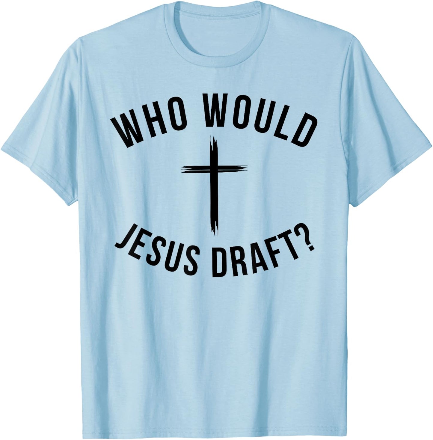 Funny Fantasy Football draft Who would Jesus draft joke T-Shirt - T-Shirt | Light Blue