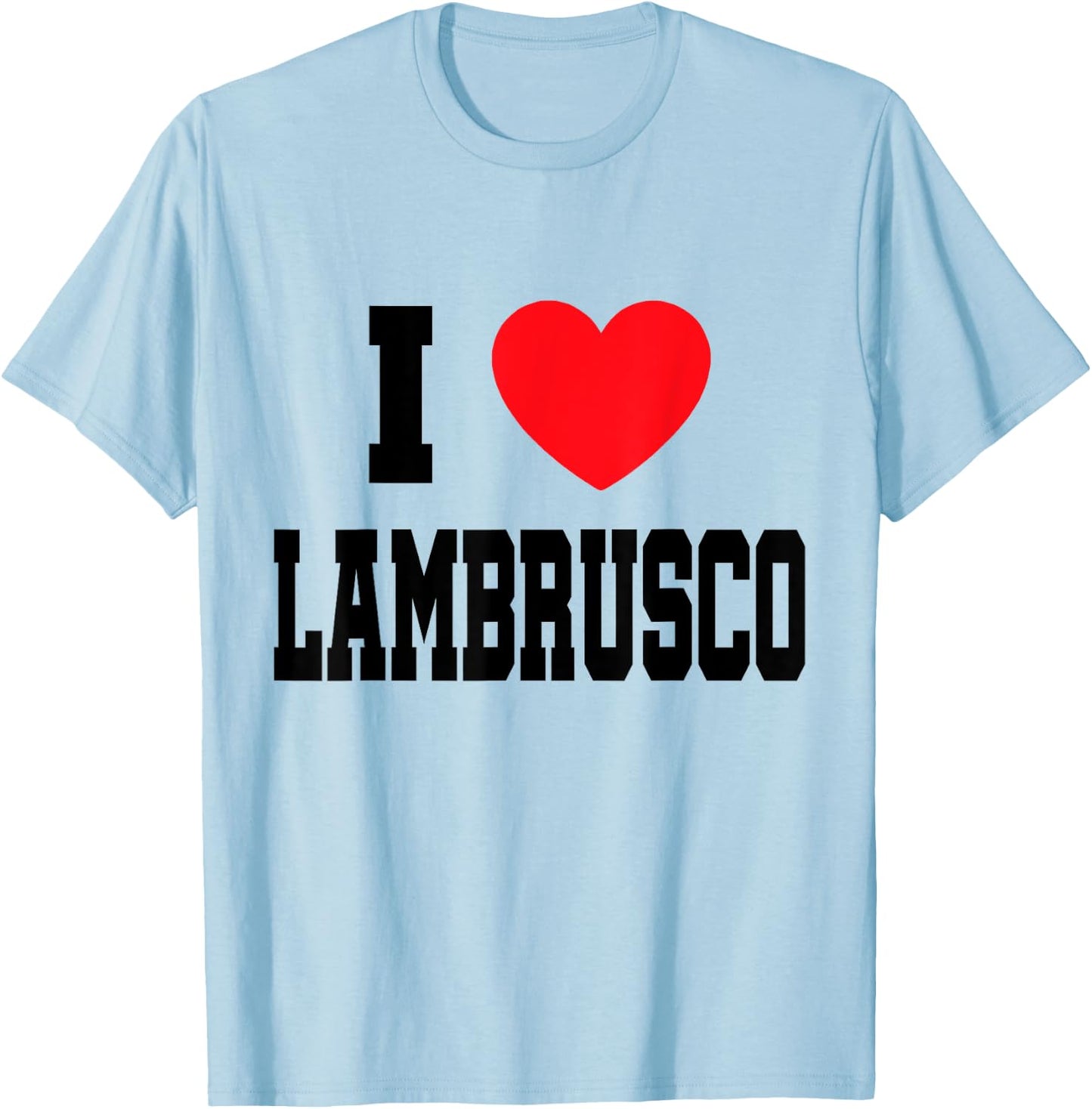I Love Lambrusco T-Shirt - T-Shirt | Light Blue