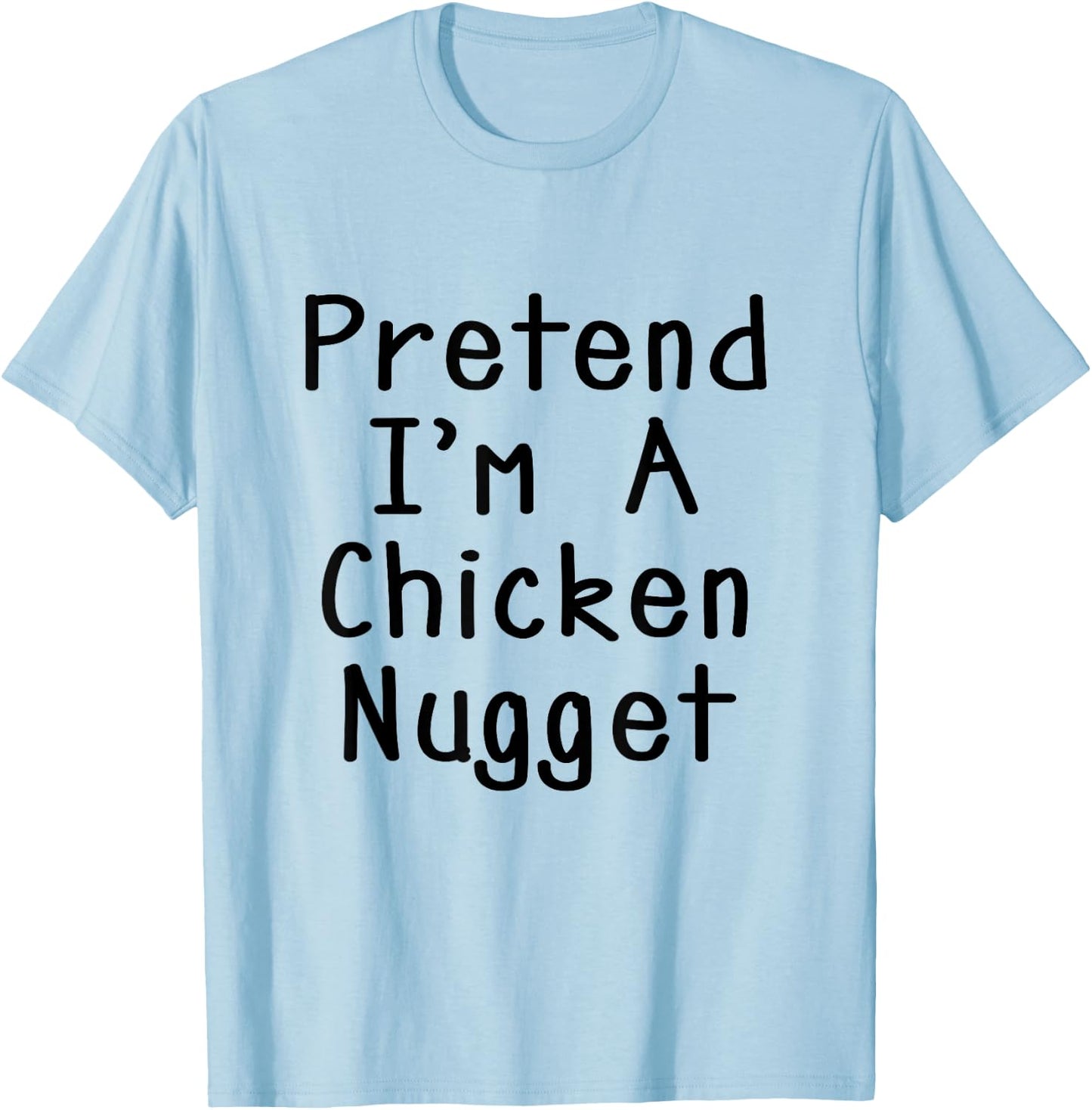 Pretend I'm A Chicken Nugget Halloween Costume Lazy Party T-Shirt - T-Shirt | Light Blue