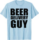 Beer Delivery Guy T-Shirt - T-Shirt | Light Blue