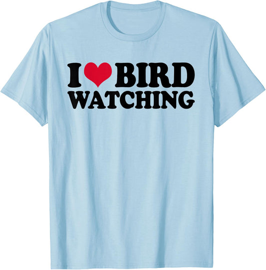 Ornithology Birdwatching I Love Bird Watching T-Shirt - T-Shirt | Light Blue