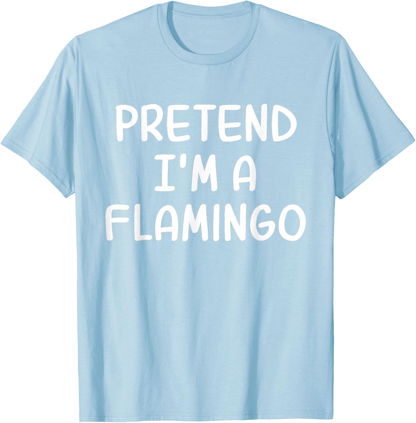 Funny Halloween Party Xmas Lazy Pretend I'm a Flamingo T-Shirt - T-Shirt | Light Blue