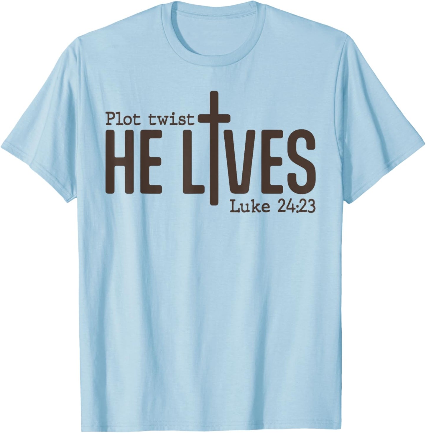 Plot Twist He Lives Luke Funny Bible Christian T-Shirt - T-Shirt | Light Blue
