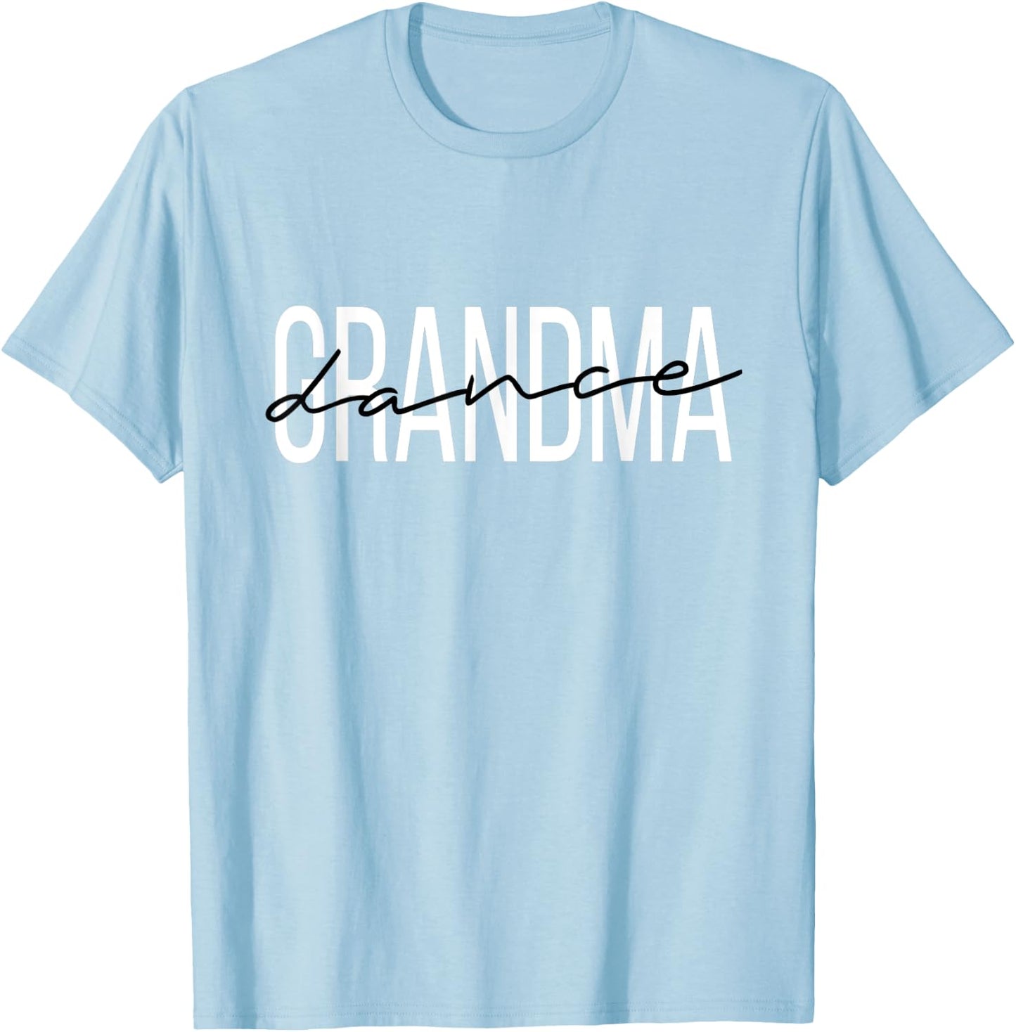 Dance Grandma Funny Dance Mom Mother's Day T-Shirt - T-Shirt | Light Blue