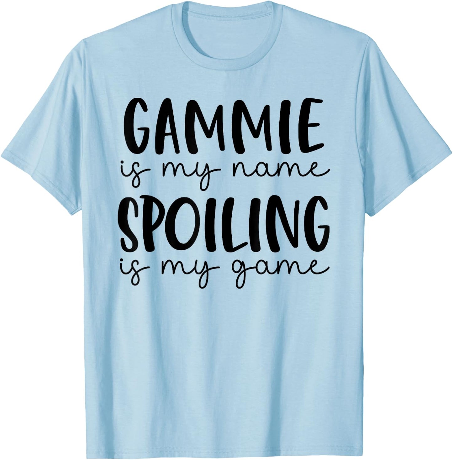 Gammie is My Name Spoiling is My Game Funny Gammie T-Shirt - T-Shirt | Light Blue