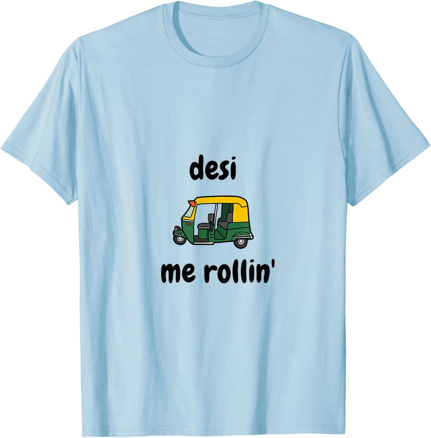 Desi Me Rollin' | Funny Desi Indian Punjabi Gift T-Shirt - T-Shirt | Light Blue