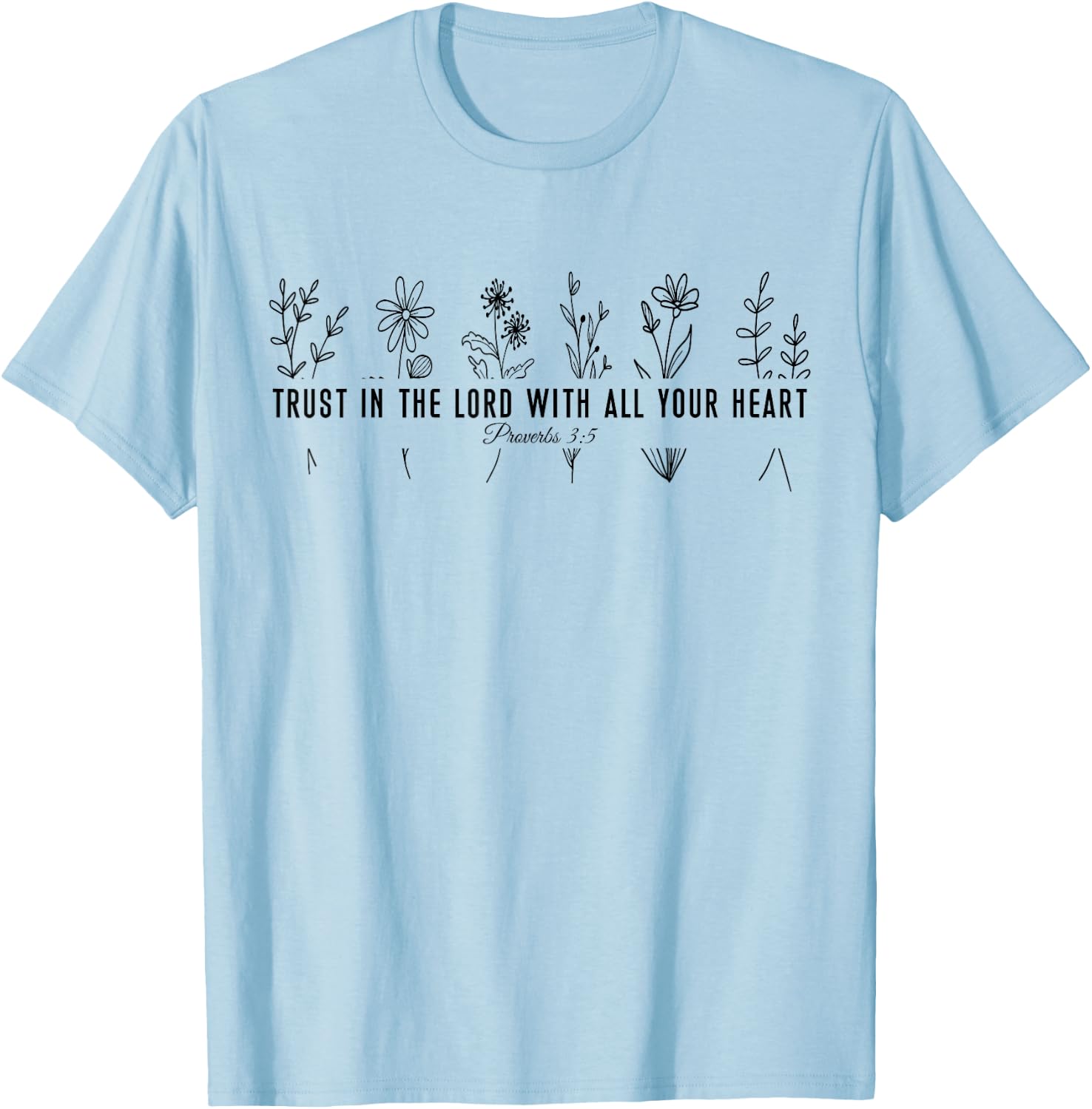 Trust In The Lord Flower Bible Verse Floral Christian T-Shirt - T-Shirt | Light Blue