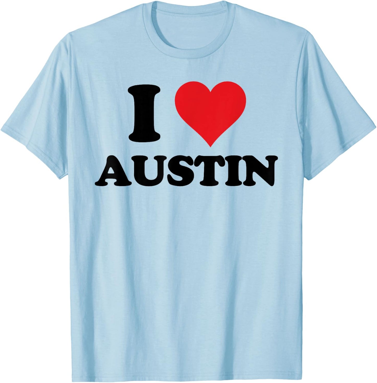 I Heart Austin First Name I Love Personalized Stuff T-Shirt - T-Shirt | Light Blue