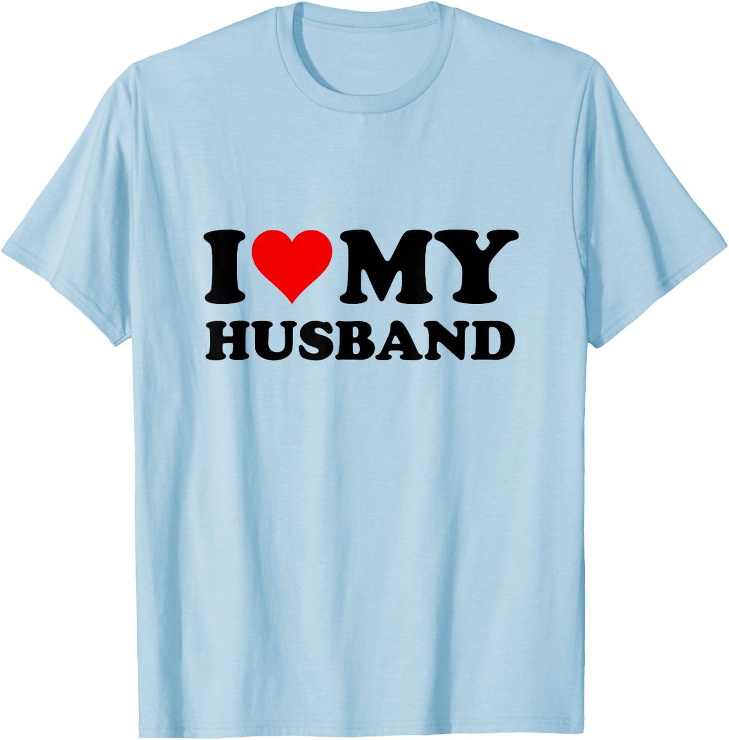 Darling I Love My Husband T-Shirt - T-Shirt | Light Blue