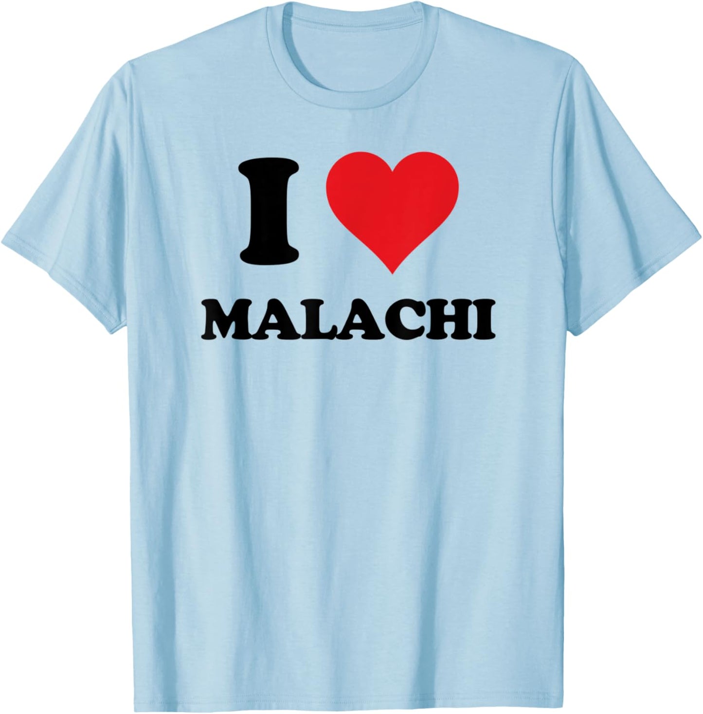 I Heart Malachi First Name I Love Personalized Stuff T-Shirt - T-Shirt | Light Blue