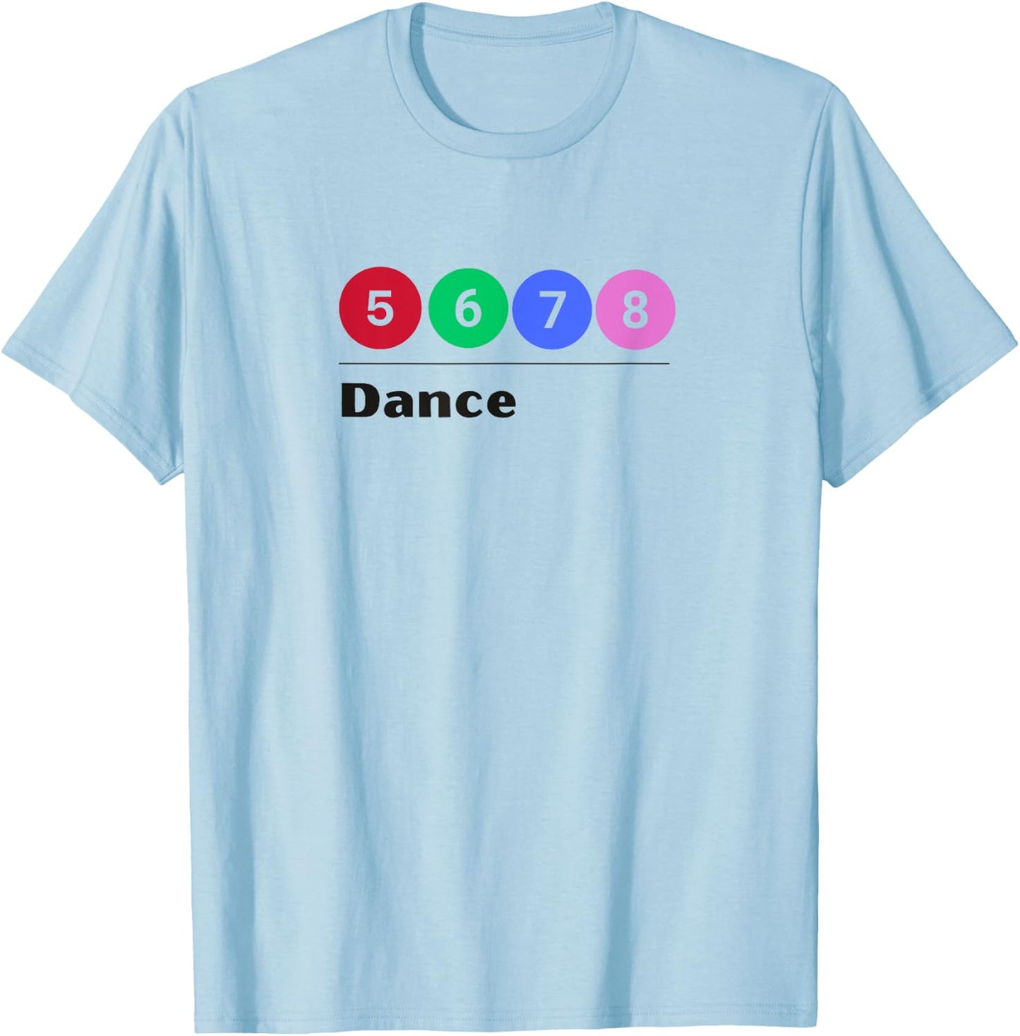 SUBWAY STYLE 5, 6, 7, 8, DANCE Ballet Dancer Numbers Graphic T-Shirt - T-Shirt | Light Blue