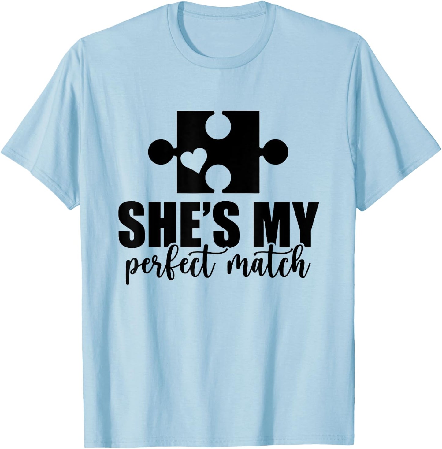 She's My Perfect Match He's My Perfect Match Couple Matching T-Shirt - T-Shirt | Light Blue