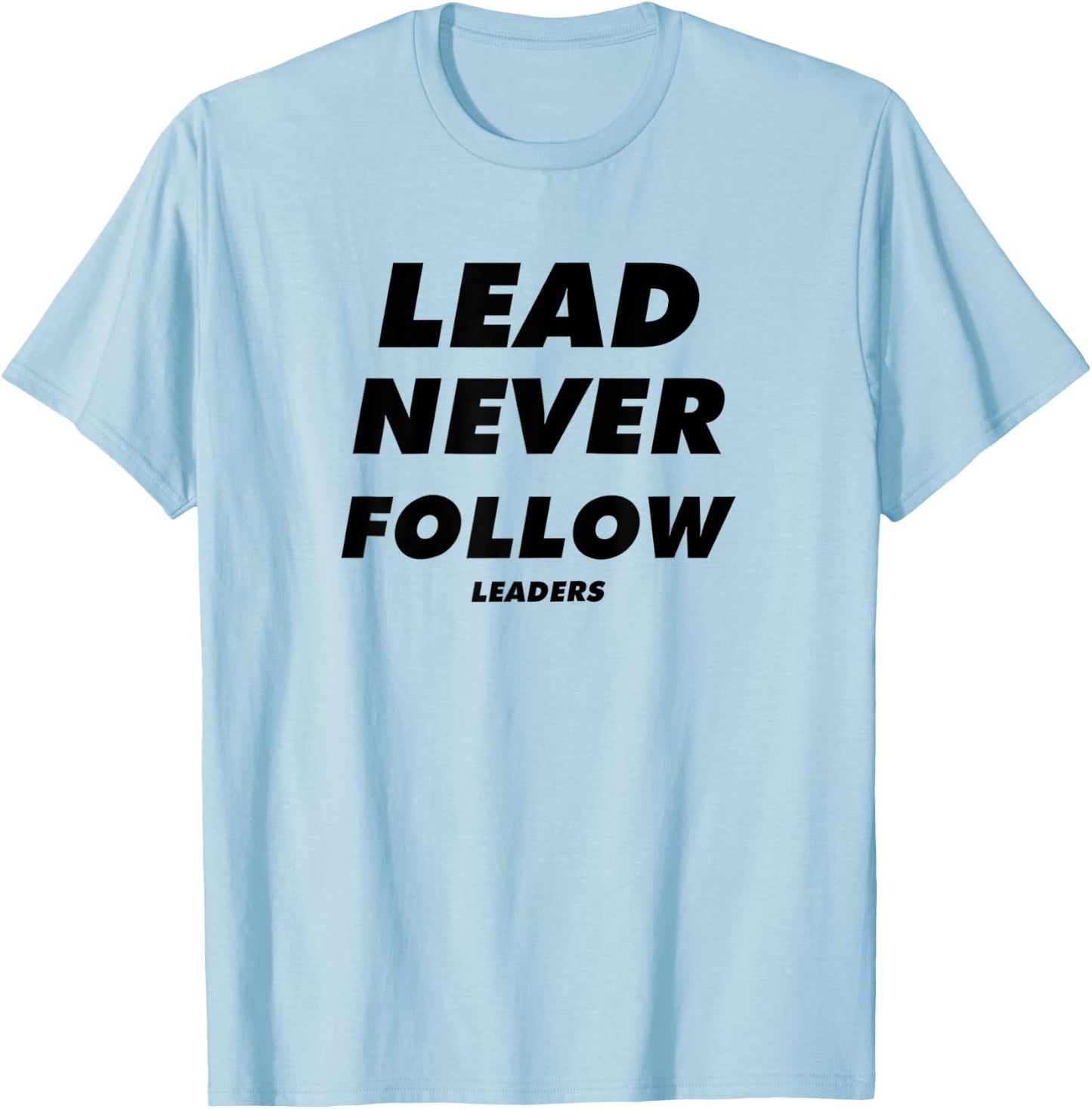 lead never follow leaders Baseball mama T-Shirt - T-Shirt | Light Blue