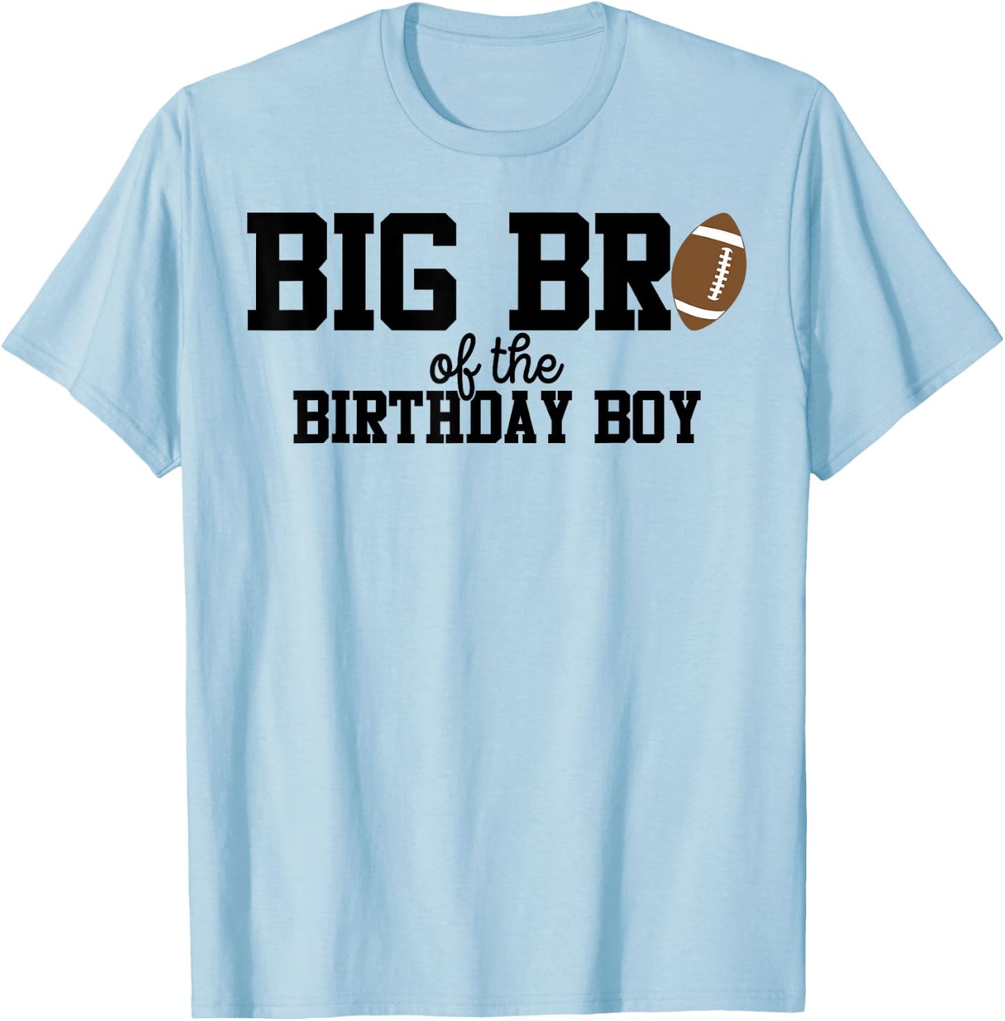 Big Brother of the Birthday Boy Football Lover First T-Shirt - T-Shirt | Light Blue