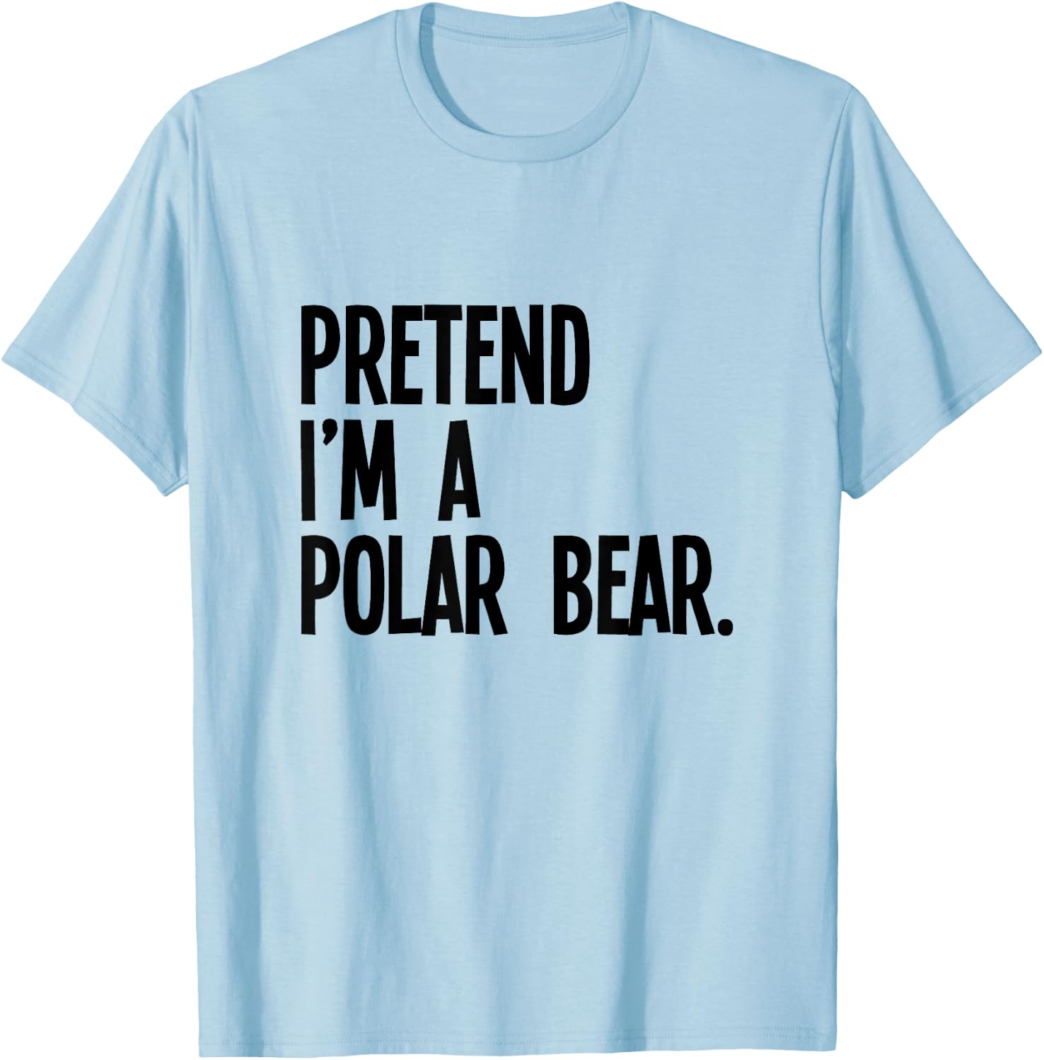 Pretend I'm A Polar Bear Funny Halloween Party Costume T-Shirt - T-Shirt | Light Blue
