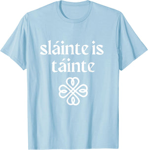 Slainte is Tainte 'Cheers Health Wealth' St Patricks Day T-Shirt - T-Shirt | Light Blue