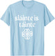 Slainte is Tainte 'Cheers Health Wealth' St Patricks Day T-Shirt - T-Shirt | Light Blue