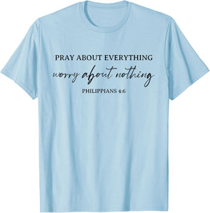 Pray About Everything Worry About Nothing Bible Christian T-Shirt - T-Shirt | Light Blue