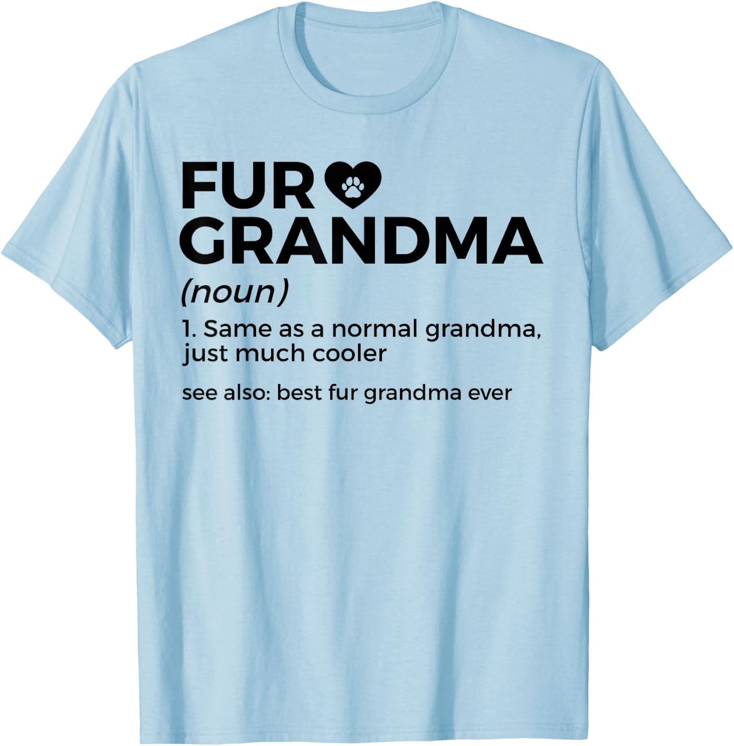 Fur Grandma Definition Funny Dog Cat Best Fur Grandma Ever T-Shirt - T-Shirt | Light Blue