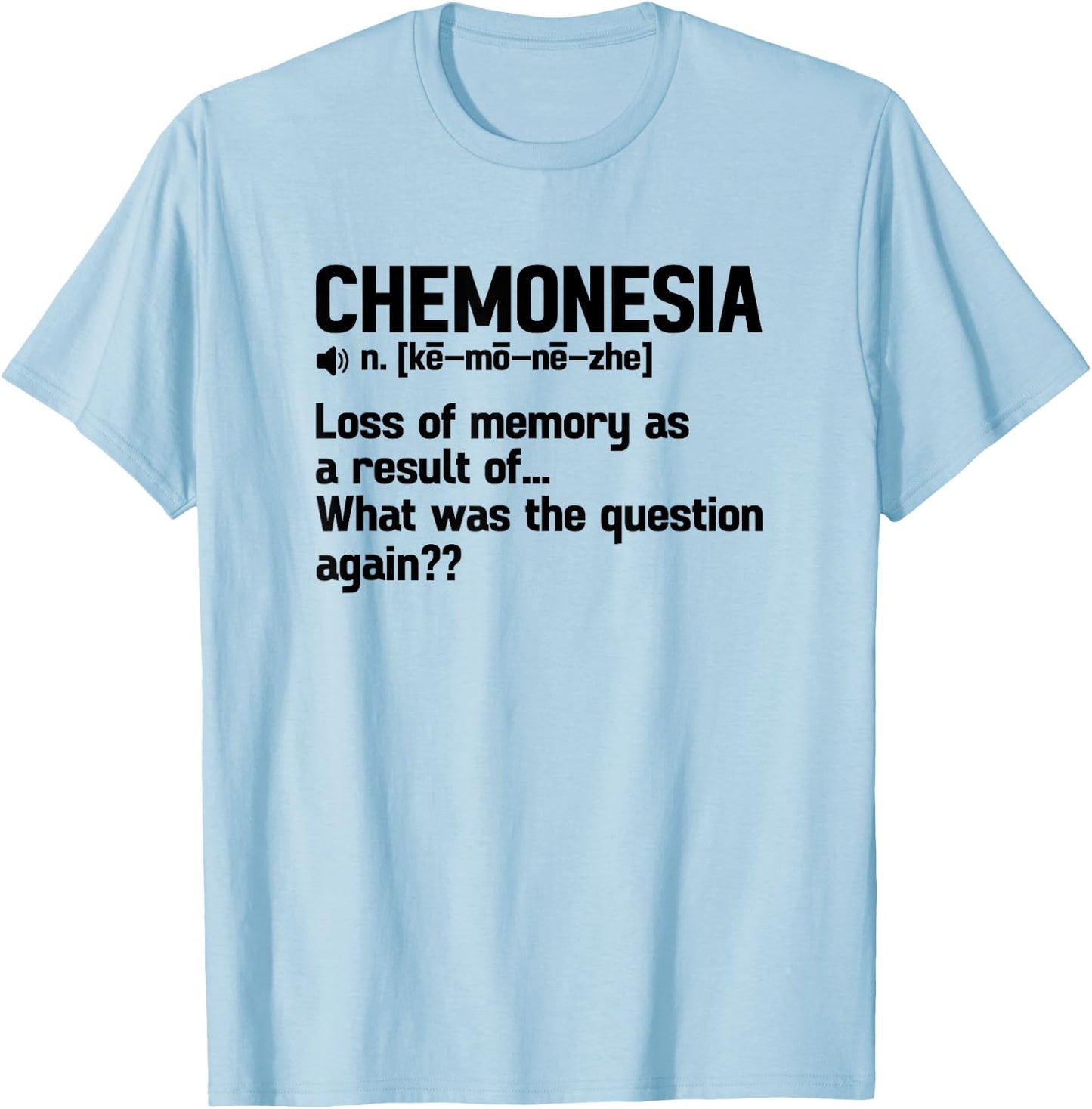 Chemonesia Last Day Of Chemo End Of Chemo Cancer Survivor T-Shirt - T-Shirt | Light Blue