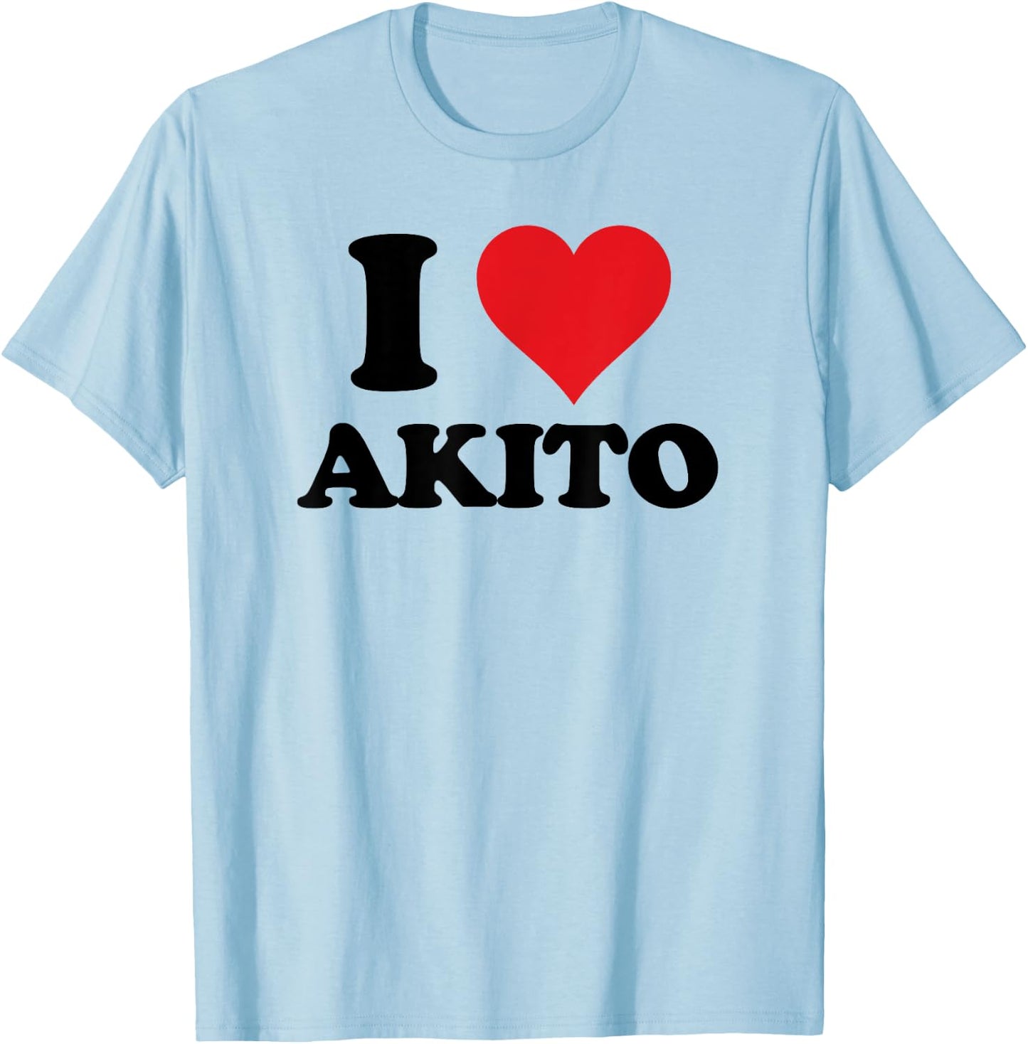 I Heart Akito First Name I Love Personalized Stuff T-Shirt - T-Shirt | Light Blue