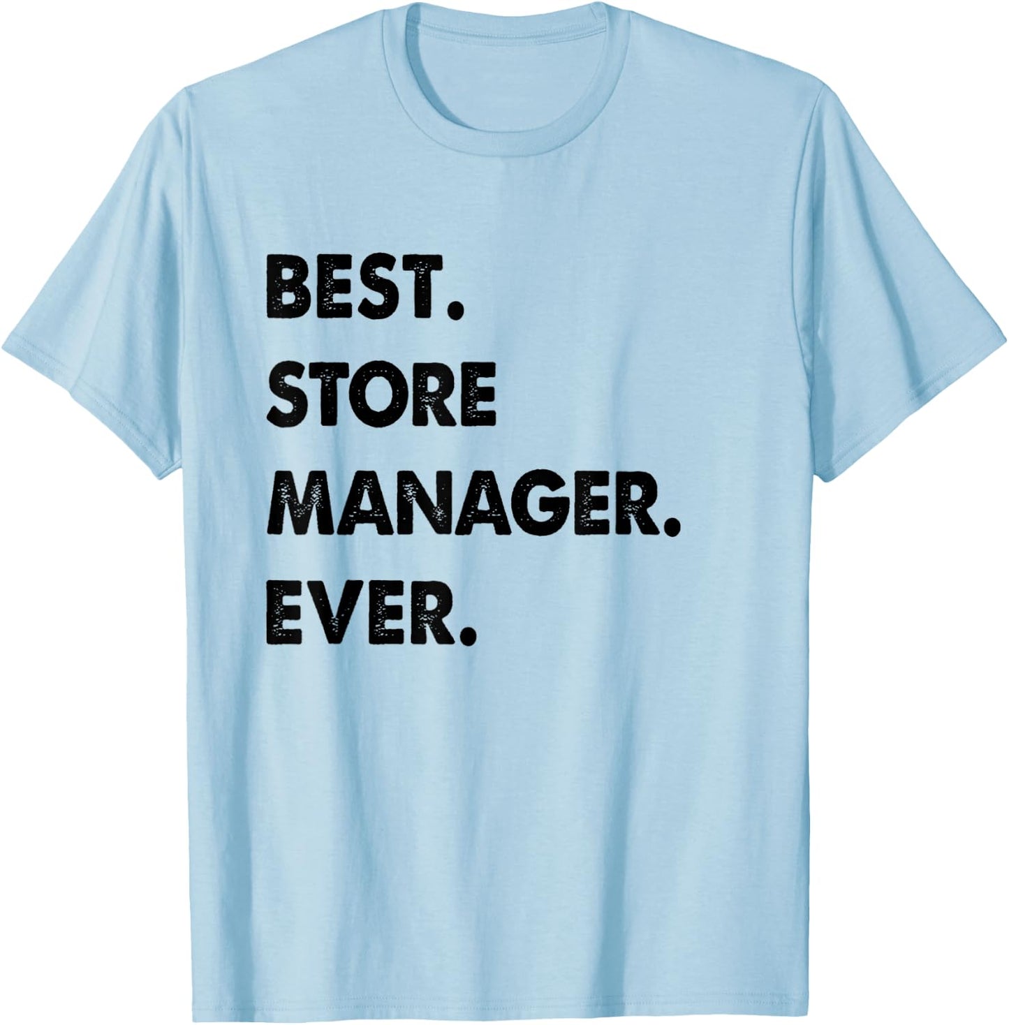Store Manager Profession Best Store Manager Ever T-Shirt - T-Shirt | Light Blue