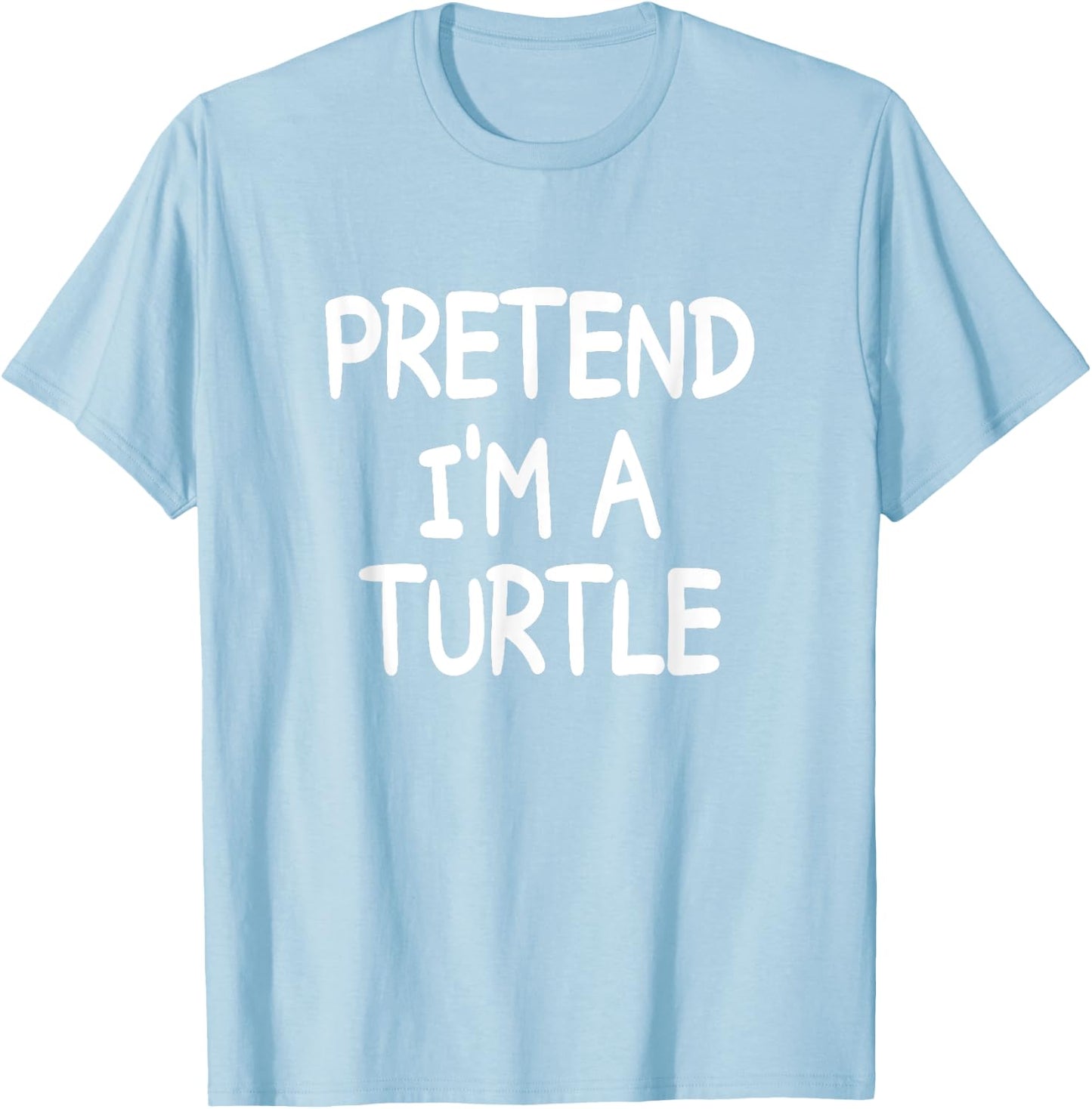 PRETEND I'M A TURTLE Costume Halloween Turtle T-Shirt - T-Shirt | Light Blue