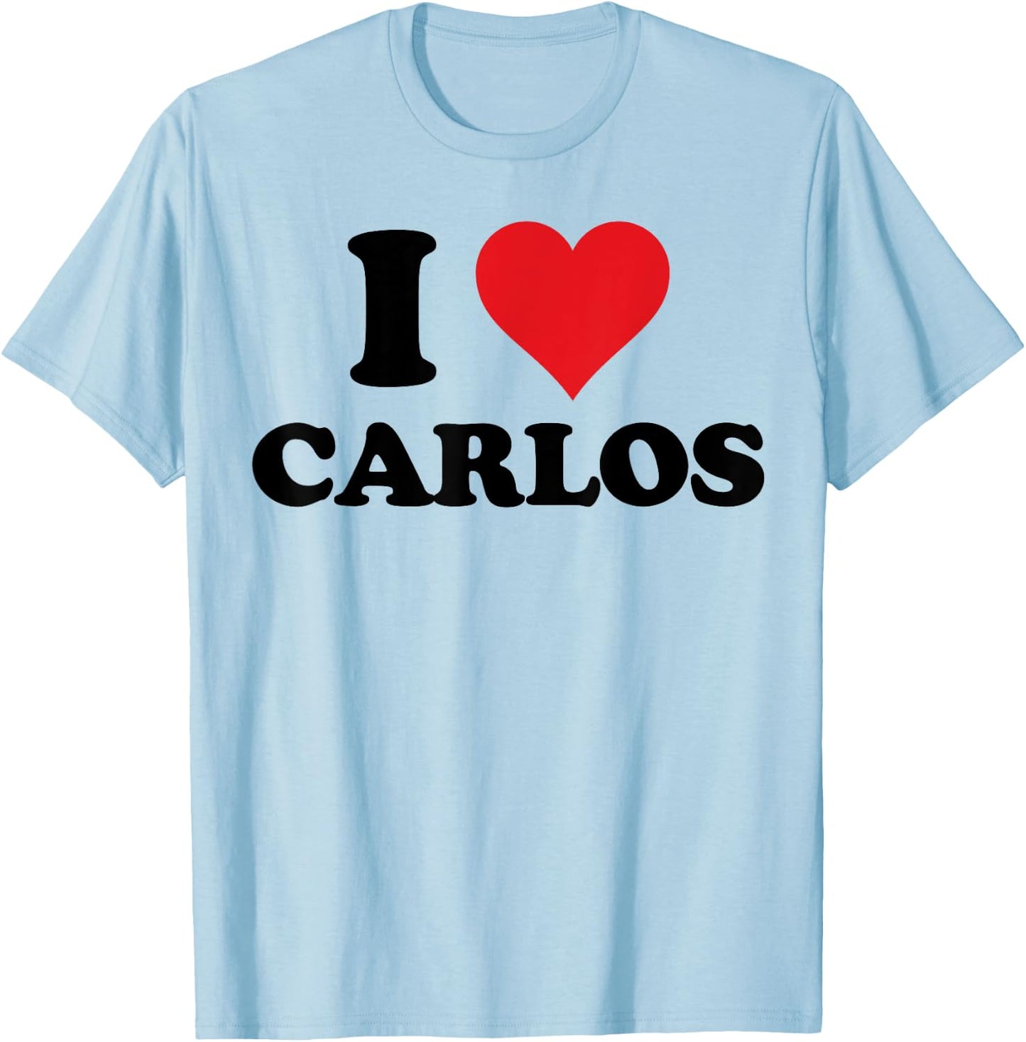 I Heart Carlos First Name I Love Personalized Stuff T-Shirt - T-Shirt | Light Blue