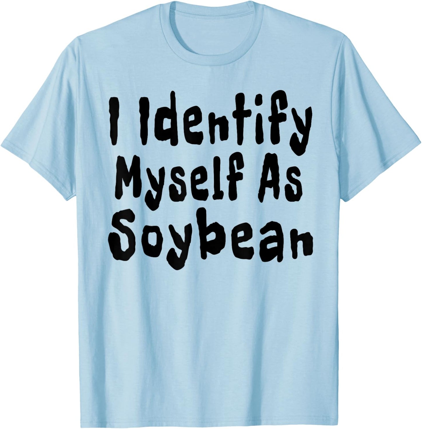 I Identify Myself As Soybean Halloween Costume Vegan T-Shirt - T-Shirt | Light Blue