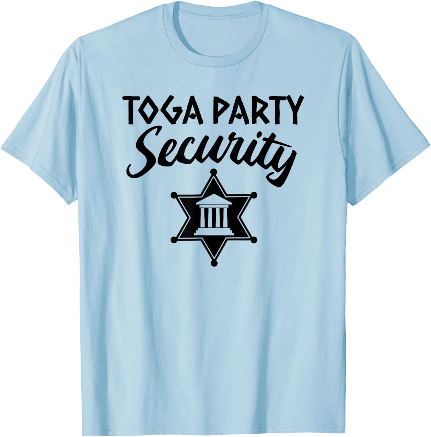 Toga Party Security Guard Greek Celebration College Frat Boy T-Shirt - T-Shirt | Light Blue