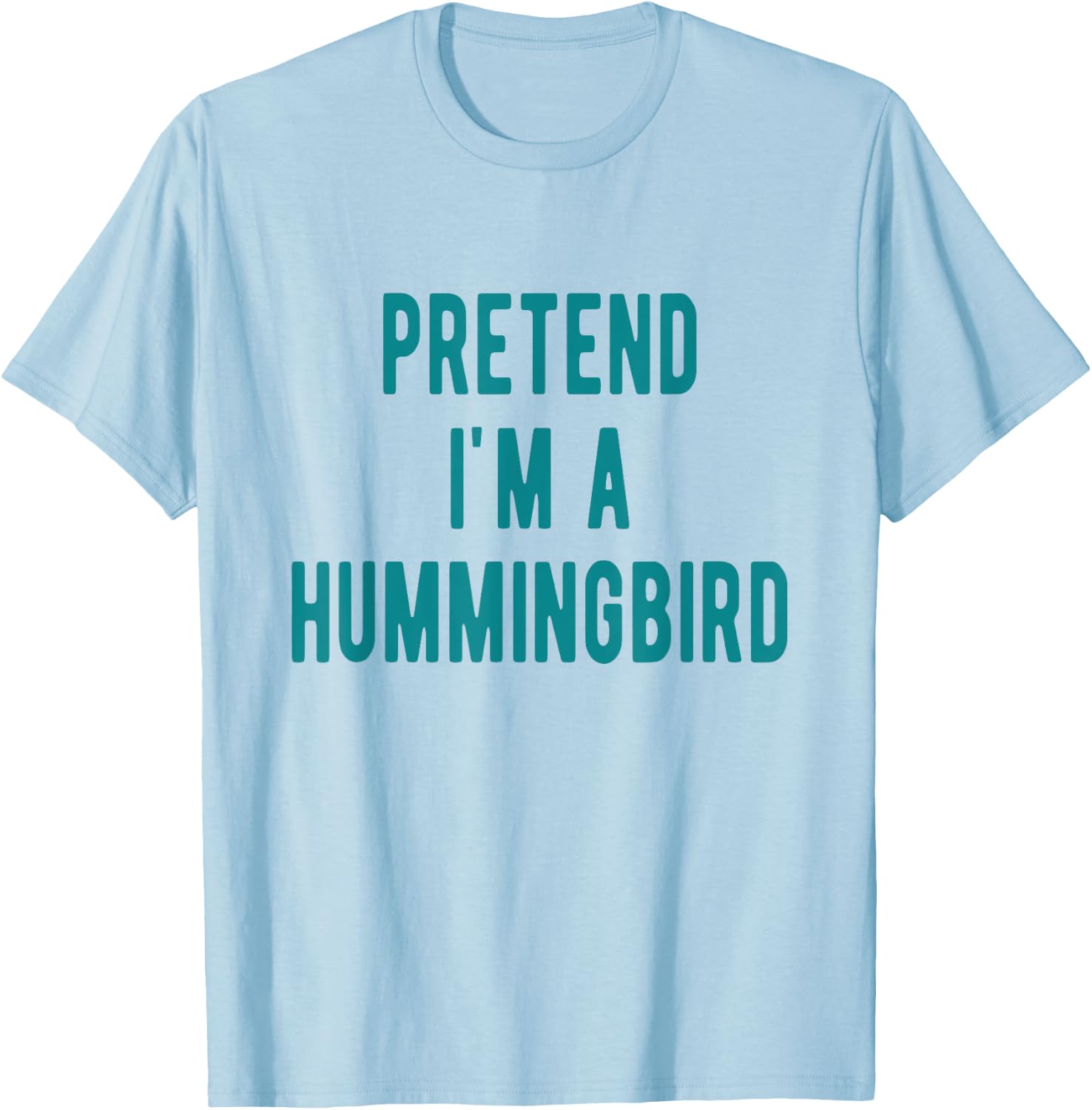 Hummingbird Costume Pretend I am a Hummingbird Bird T-Shirt - T-Shirt | Light Blue