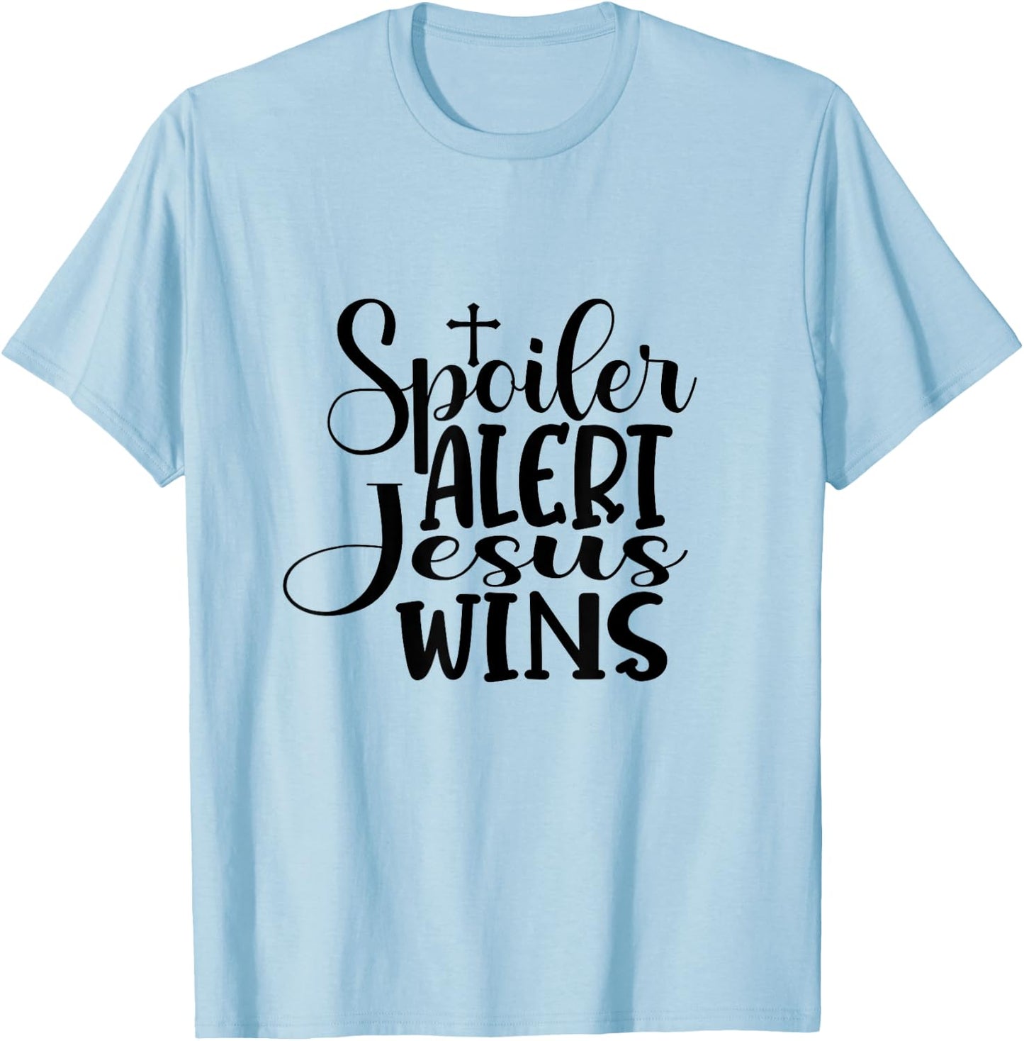 Spoiler Alert Jesus Wins T-Shirt - T-Shirt | Light Blue