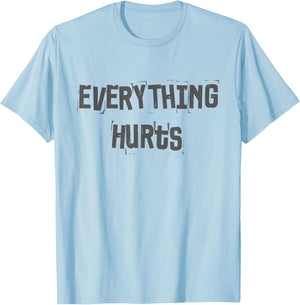 Funny Gym Workout Fitness Weightlifting Everything Hurts T-Shirt - T-Shirt | Light Blue