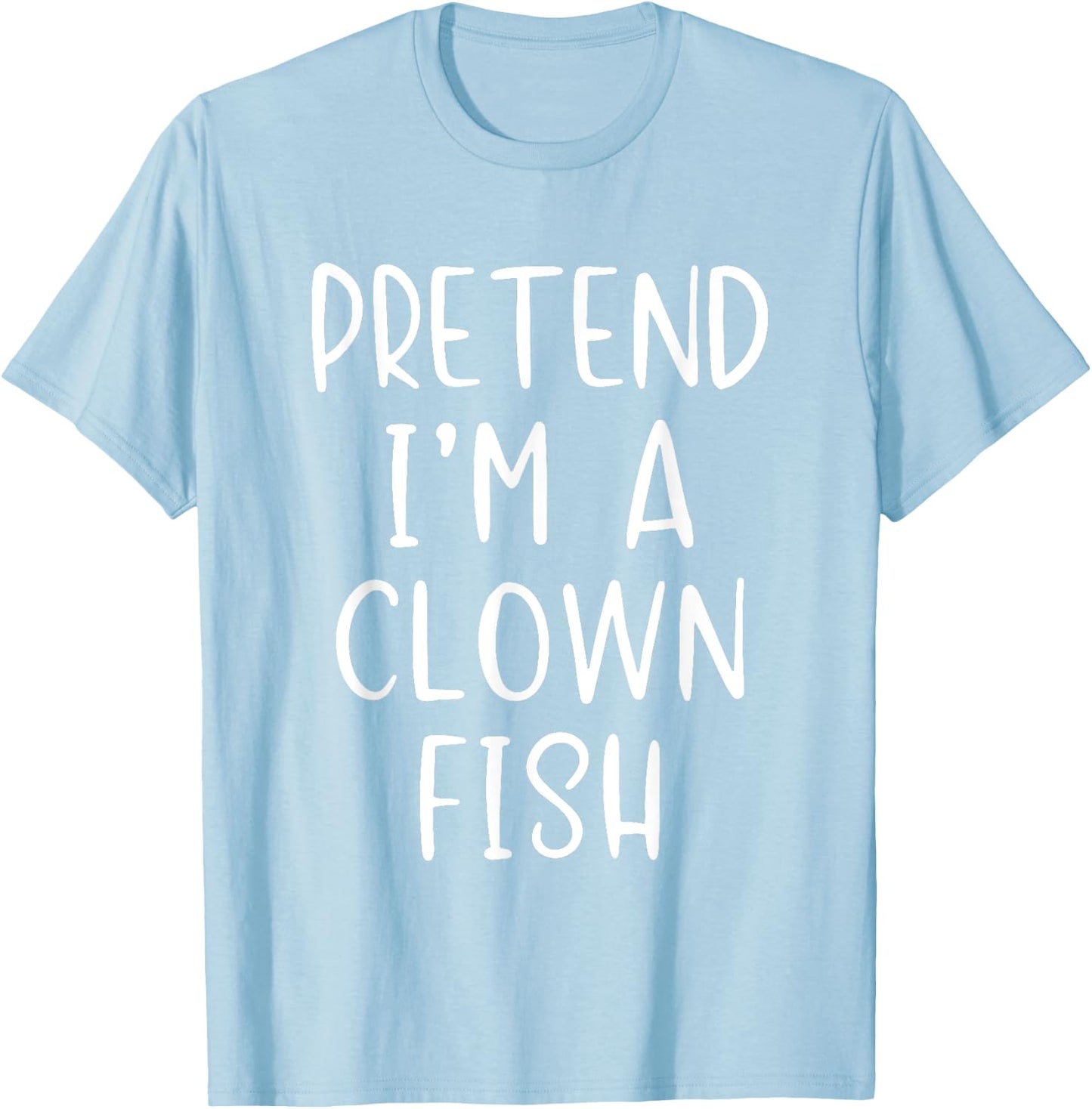 Pretend Clown Fish Costume Halloween Simple Funny Clownfish T-Shirt - T-Shirt | Light Blue