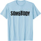 Somebody And Problem Funny Matching Couples Vintage T-Shirt - T-Shirt | Light Blue