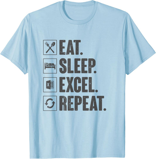 Eat Sleep Excel Repeat Funny Vintage Retro Excel T-Shirt - T-Shirt | Light Blue