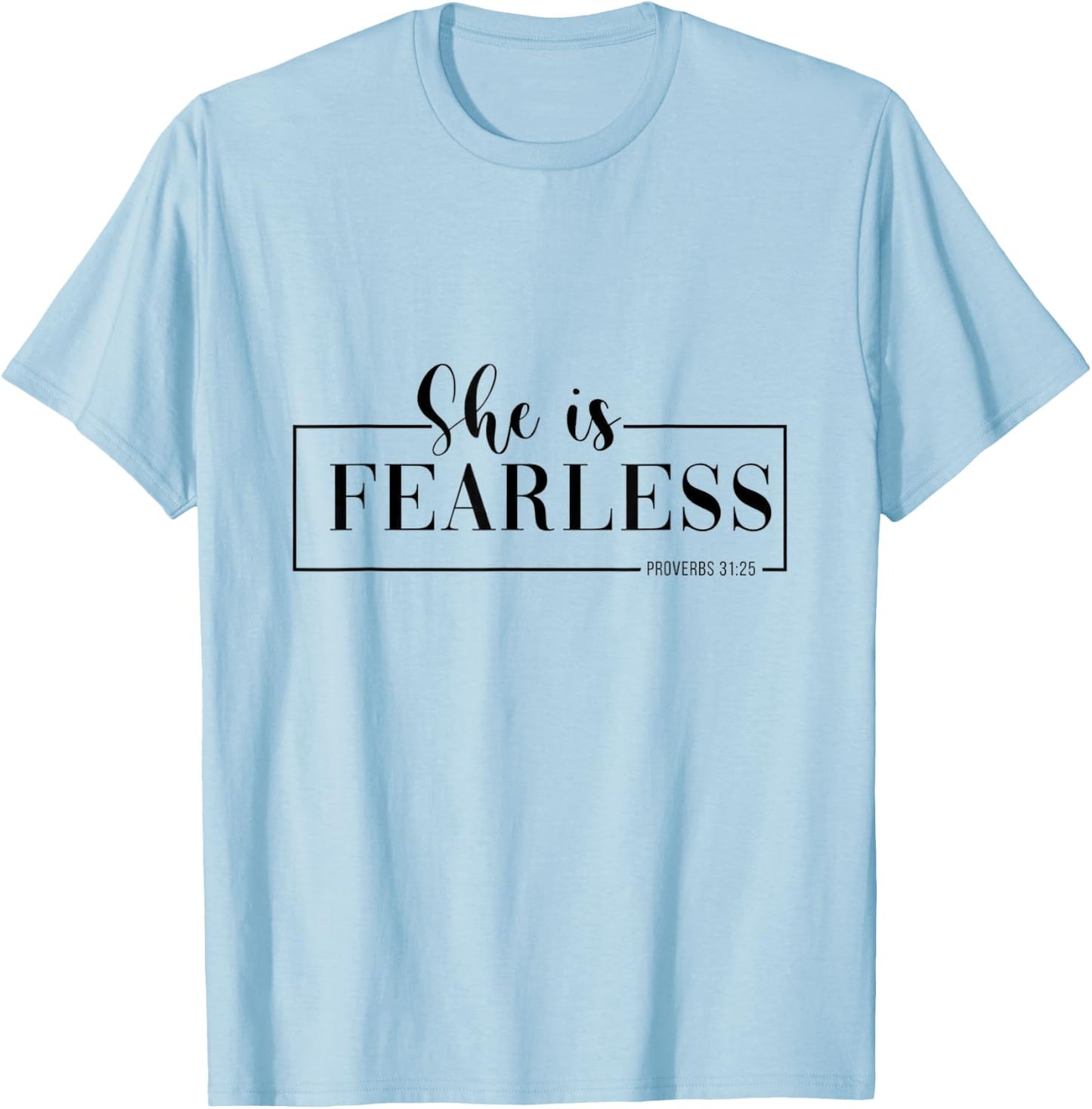 She is fearless T-Shirt - T-Shirt | Light Blue