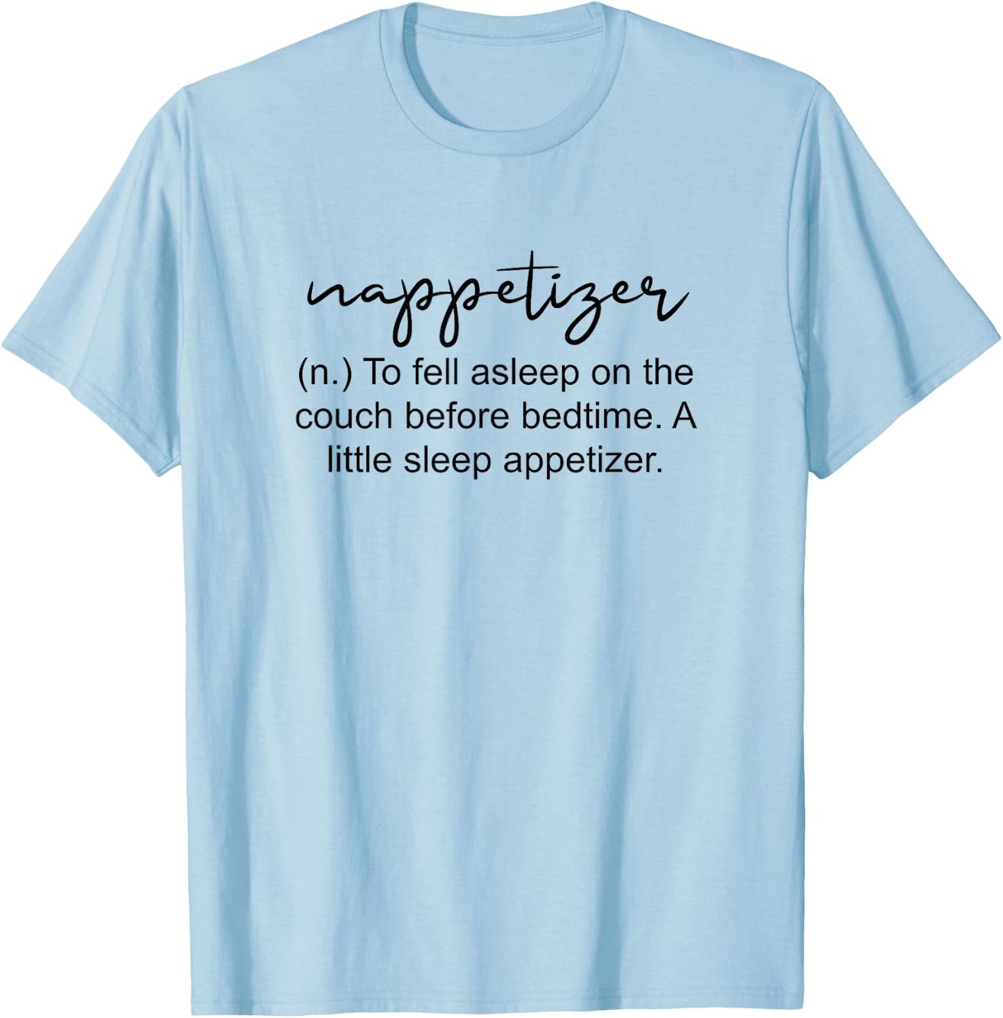 Nappetizer Definition Napping T-Shirt - T-Shirt | Light Blue