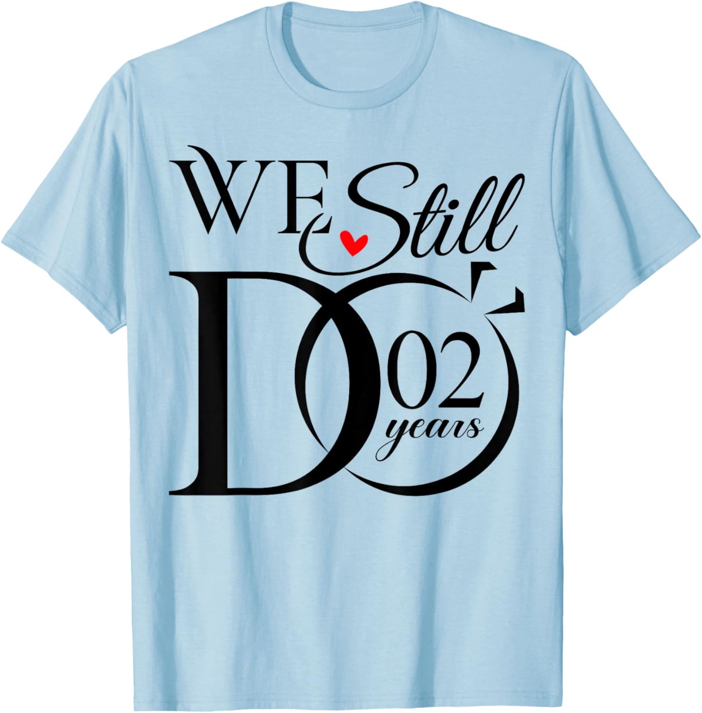 We Still Do 2 Years Funny Couple 2nd Wedding Anniversary T-Shirt - T-Shirt | Light Blue
